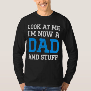 New First Time Dad To Be Look Daddy 4 T-Shirt
