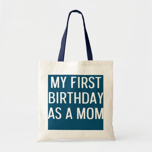 New First Time Mommy Expecting Mom To Be Birthday Tote Bag