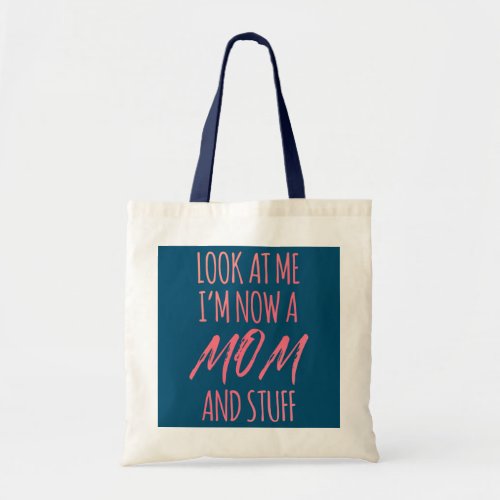 New First Time Mommy Expecting Mom To Be Look  Tote Bag