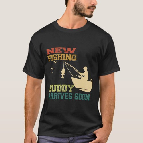 New Fishing Buddy Arrives Soon New Dad Fathers Day T-Shirt