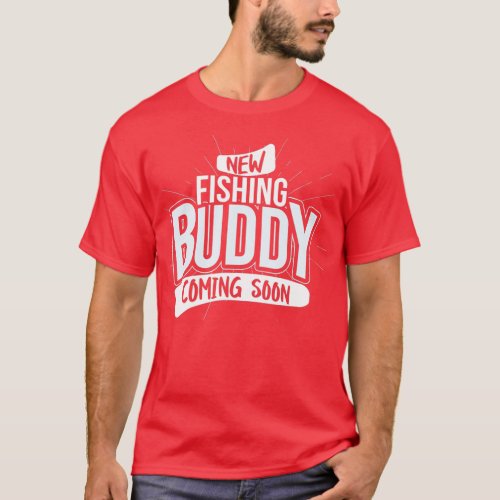 New Fishing Buddy coming soon Baby Pregnancy Anno T_Shirt