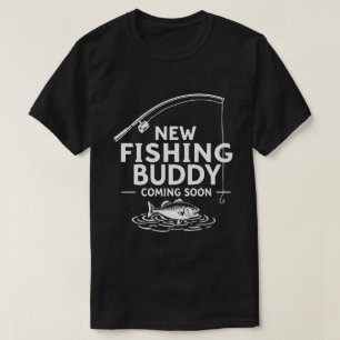 New Fishing Buddy Coming Soon – Cute Pregnancy T-Shirt