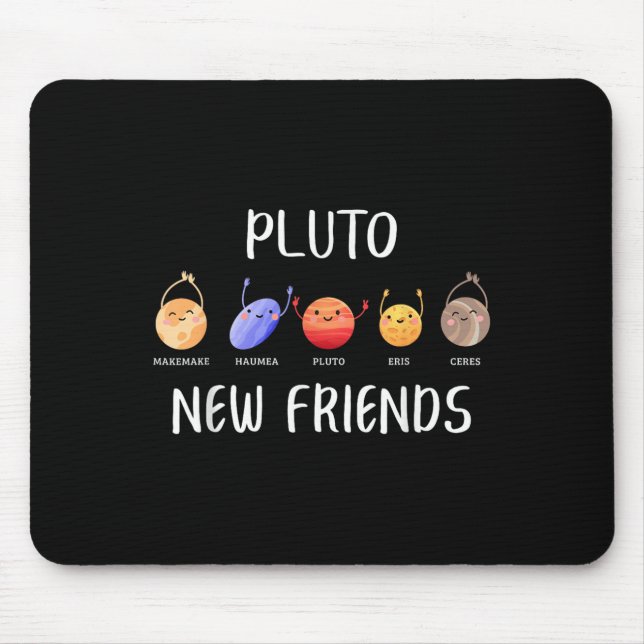 New Friends Dwarf Planets Funny Astronomy Science  Mouse Pad (Front)