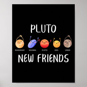 New Friends Dwarf Planets Funny Astronomy Science Poster