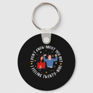 New Girl 29 Birthday 29th I'm Feelin' Twenty Nine  Keychain