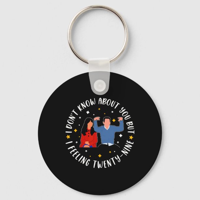 New Girl 29 Birthday 29th I'm Feelin' Twenty Nine  Keychain (Front)