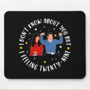 New Girl 29 Birthday 29th I'm Feelin' Twenty Nine  Mouse Pad