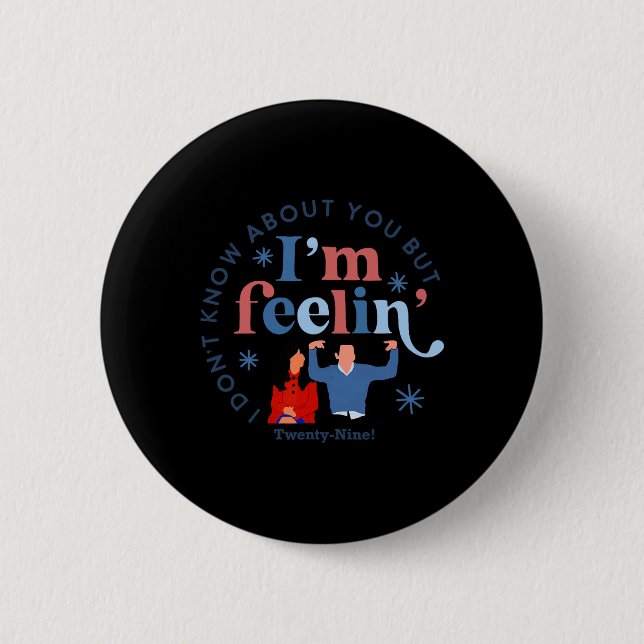 New Girl 29 I'm Feelin' Twenty Nine Happy Birthday Button (Front)