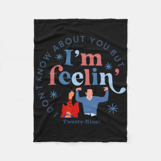 New Girl 29 I'm Feelin' Twenty Nine Happy Birthday Fleece Blanket