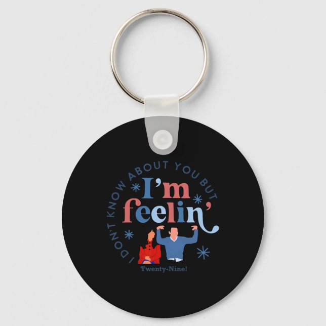 New Girl 29 I'm Feelin' Twenty Nine Happy Birthday Keychain (Front)