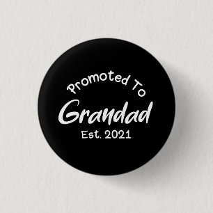 New Grandfather: Promoted To Grandad Est 2021 Button