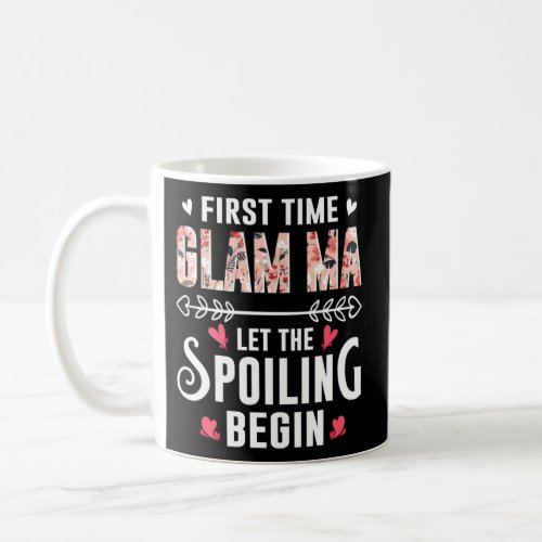 New Grandma First Time Glam Ma Let The Spoiling Be Coffee Mug