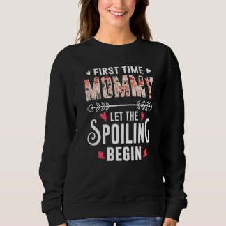 New Grandma First Time Mommy Let The Spoiling Begi Sweatshirt