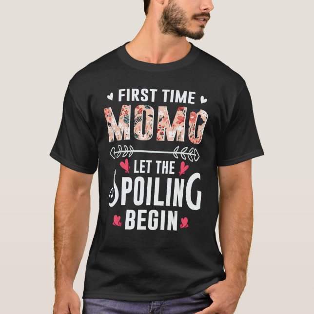 New Grandma First Time Momo Let The Spoiling Begin T-Shirt (Front)