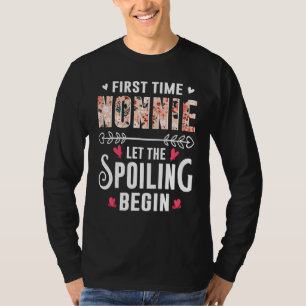 New Grandma First Time Nonnie Let The Spoiling Beg T-Shirt