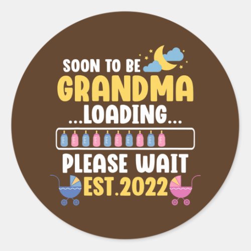 New Grandma Funny Pregnancy Announcement Soon To Classic Round Sticker