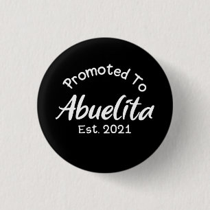 New Grandmother: Promoted To Abuelita Est 2021 Button
