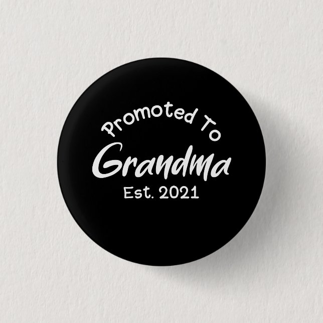 New Grandmother: Promoted To Grandma Est 2021 Button (Front)