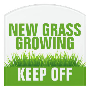 NEW GRASS GROWING KEEP OFF DOOR SIGN