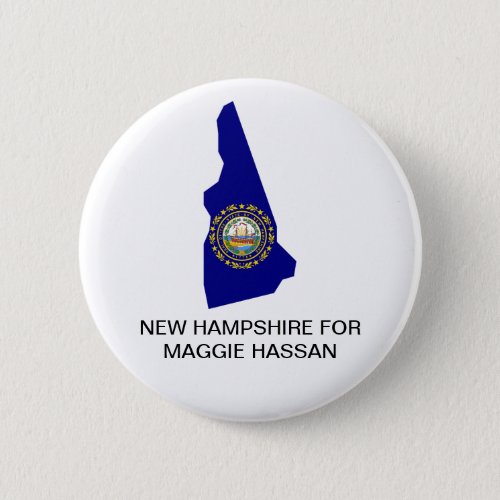 NEW HAMPSHIRE for MAGGIE HASSAN SENATE Button