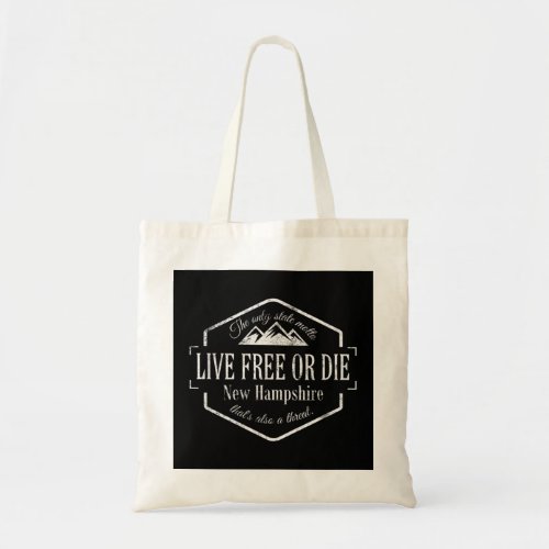 New Hampshire Live free or die state motto funny d Tote Bag