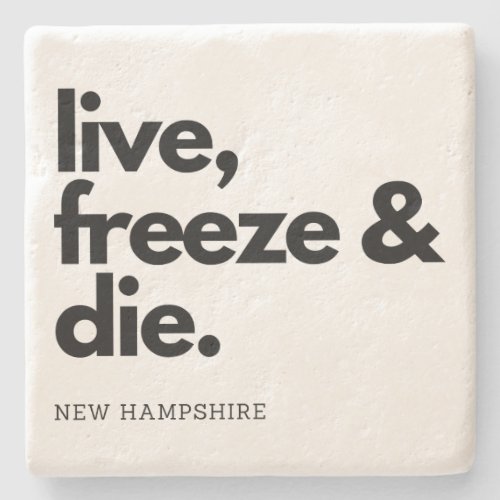 New Hampshire Live Freeze and Die State Motto Stone Coaster