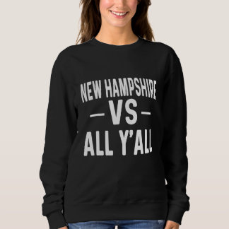 New Hampshire vs all y'all Sweatshirt