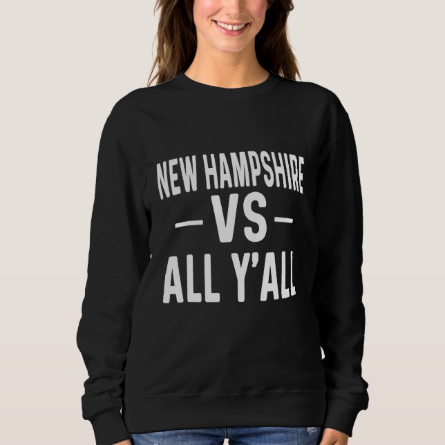 New Hampshire vs all y'all Sweatshirt (Front)