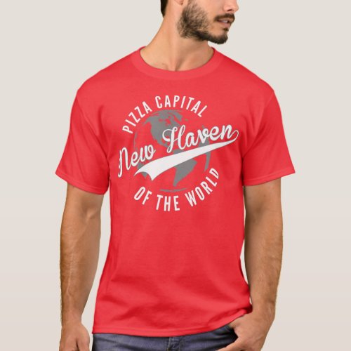 New Haven Pizza Capital of the World Connecticut  T_Shirt