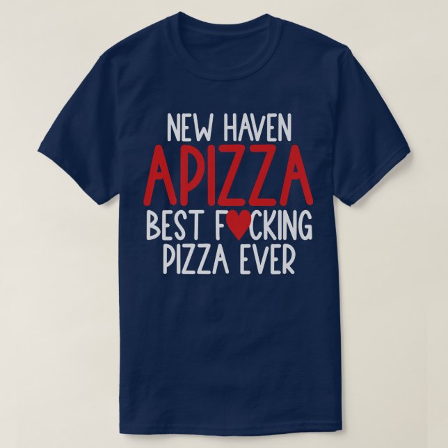 New Haven Style Apizza Best Pizza Lovers Connectic T-Shirt (Design Front)