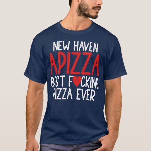 New Haven Style Apizza Best Pizza Lovers Connectic T_Shirt