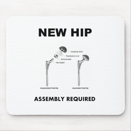 New Hip _ Assembly Required Mouse Pad