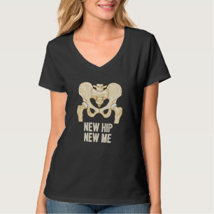 New Hip New Me Broken Hip Replacement Surgery Reco T-Shirt