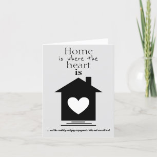 New Home Card (Funny) Home Is Where the Heart Is