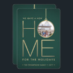 New Home Christmas Ornament Green & Gold 2 Photo Holiday Card<br><div class="desc">There's no place like a new home for the holidays! Share the joyful news of your new address as well as two of your favorite photos with an elegant green and gold moving announcement card. Text on this template is is simple to customize. (IMAGE PLACEMENT TIP: An easy way to...</div>
