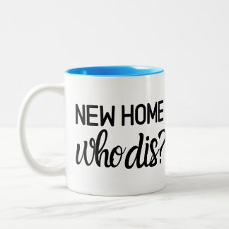 New Home Who Dis, Realtor Gift, Realtor Agent Two-Tone Coffee Mug