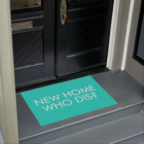 New Home Who Dis? Welcome Mat