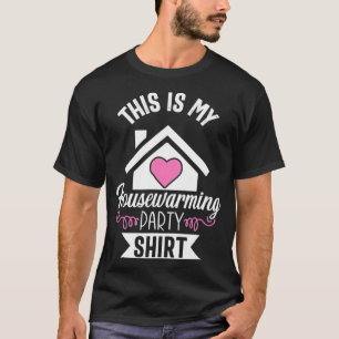 New Homeowner First Time Housewarming Party Gift I T-Shirt