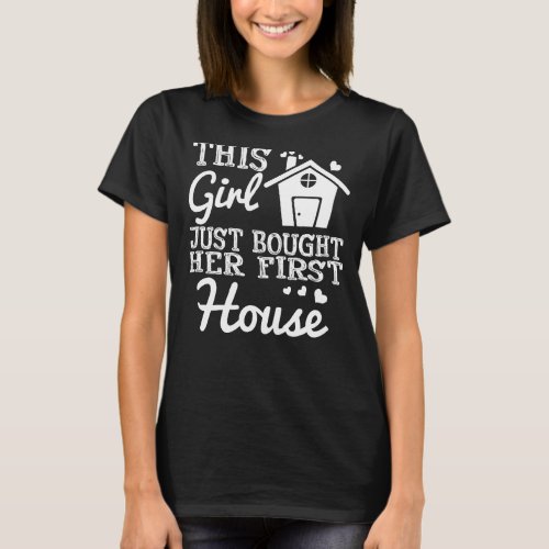 New Homeowner  Funny First House Owner Women Girls T_Shirt