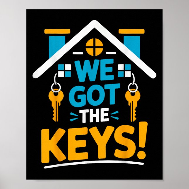 New Homeowner Housewarming Party Matching We Got T Poster (Front)