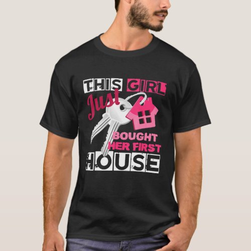 New Homeowner  This Girl Just Bought Her First Hou T_Shirt