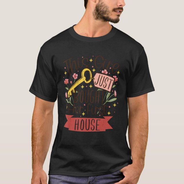 New Homeowner This Girl Just Bought Her First Hous T-Shirt (Front)
