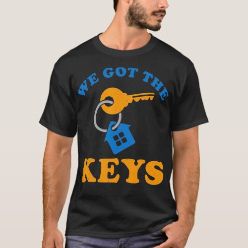 New Homeowner We Got The Keys House Buying  T_Shirt