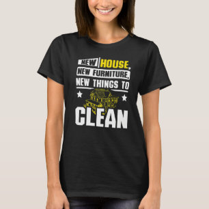 New house new furniture new things to clean Premiu T-Shirt