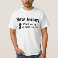 NEW JERSEY 'DON'T WORRY, WE HATE YOU TOO' FUNNY