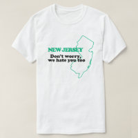 New Jersey: Don't Worry We Hate You Too