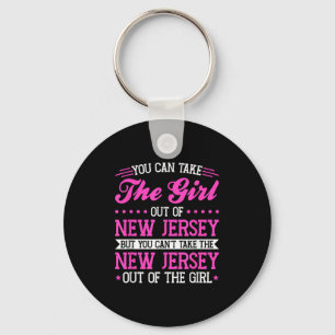 New Jersey Girl Can't Take Out The New Jersey Keychain