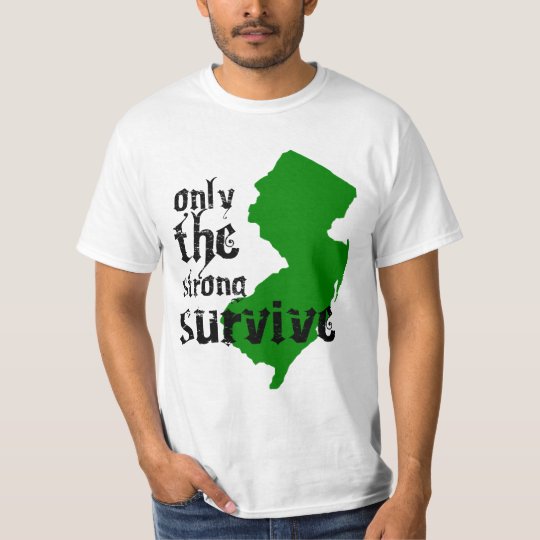New Jersey: Only The Strong Survive T-Shirt