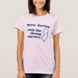 New Jersey T-shirt - Only The Strong Survive at Zazzle