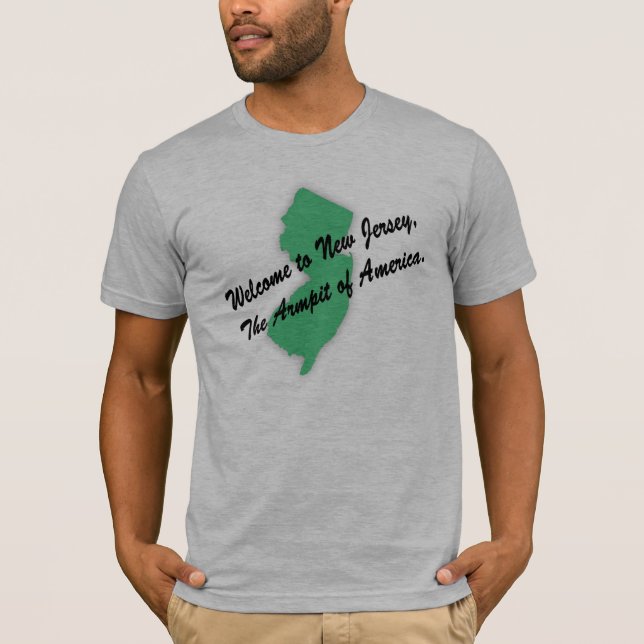 New Jersey, The Armpit of America T-Shirt (Front)